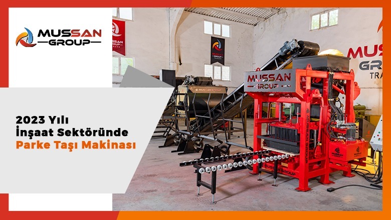 2023 Yılı İnşaat Sektöründe Parke Taşı Makinası