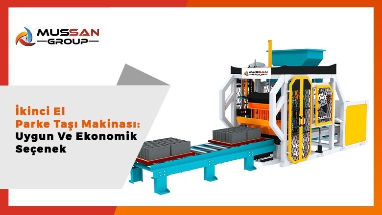 İkinci El Parke Taşı Makinası: Uygun Ve Ekonomik Seçenek